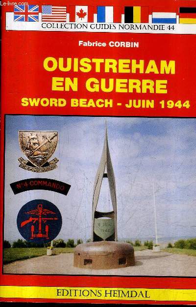 OUISTREHAM EN GUERRE SWORD BEACH - JUIN 1994 - COLLECTIO GUIDES NORMANDIE N44.