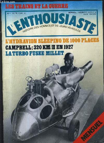 L'ENTHOUSIASTE HISTOIRE DES HOMMES ET DE LEURS VEHICULES N8 NOVEMBRE 1978 - l'hydravion de 1000 places saunders roe - le major campbelle l'obstin des records - fiche locomotive la 232 carne nord - les vhicules militaires franais etc.