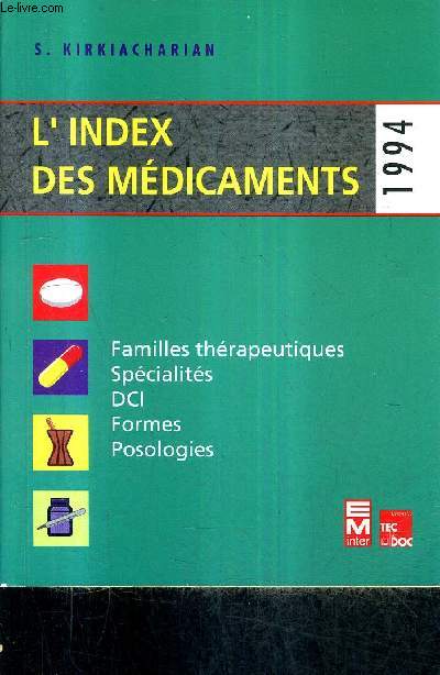 L'INDEX DES MEDICAMENTS 1994 - FAMILLES THERAPEUTIQUES SPECIALITES DCI FORMES PSOLOGIES.