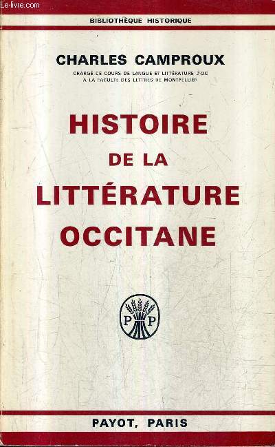 HISTOIRE DE LA LITTERATURE OCCITANE / COLLECTION BIBLIOTHEQUE HISTORIQUE.