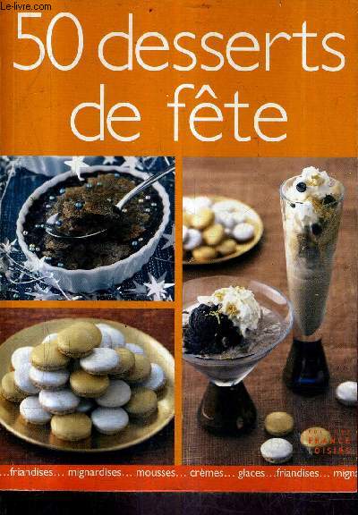 50 DESSERTS DE FETE.