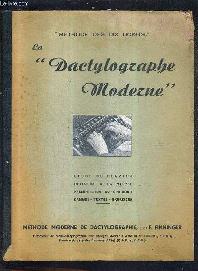 LA DACTYLOGRAPHE MODERNE - METHODE DES DIX DOIGTS - ETUDE DU CLAVIER - INITIATION A LA VITESSE - PRESENTATION DU COURRIER - CAMMES TEXTES EXERCICES.