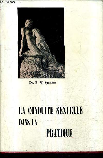 LA CONDUITE SEXUELLE DANS LA PRATIQUE - TOME 1.