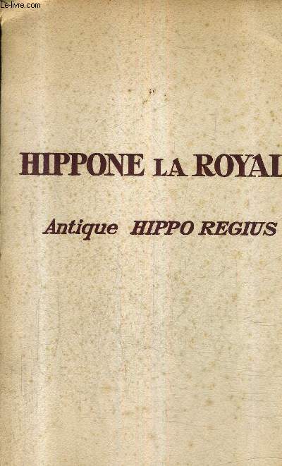HIPPONE LA ROYALE - ANTIQUE HIPPO REGIUS.