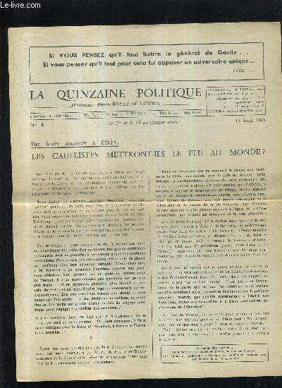 LA QUINZAINE POLITIQUE N6 15 AOUT 1965 - PAR LEURS SOURIRES A PEKIN LES GAULLISTES METTRONT ILS LE FEU AU MONDE ?.