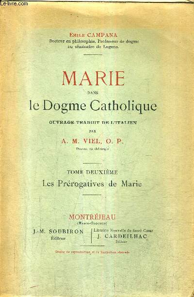 MARIE DANS LE DOGME CATHOLIQUE - TOME 2 : LES PREROFATIVES DE MARIE.
