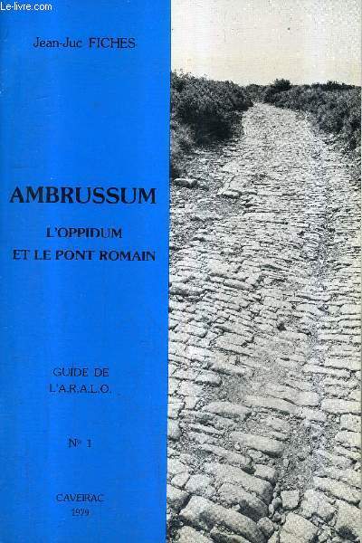 AMBRUSSUM L'OPPIDUM ET LE PONT ROMAIN - GUIDE DE L'ARALO N1.