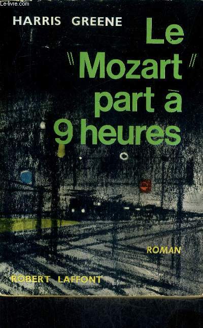 LE MOZART PART A NEUF HEURES - ROMAN.
