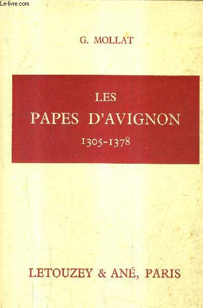 LES PAPES D'AVIGNON 1305-1378 / 9E EDITION REVUE REMANIEE ET AUGMENTEE.