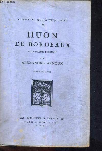 HUON DE BORDEAUX MELODRAME FEERIQUE / COLLECTION MAITRES ET JEUNES D'AUJOURD'HUI - EDITION ORIGINALE.