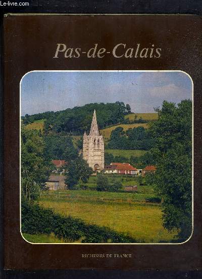 PAS DE CALAIS - COLLECTION RICHESSES DE FRANCE.