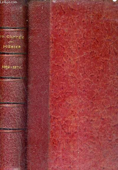 POESIES DE FRANCOIS COPPEE 1869 - 1874 - LES HUMBLES ECRIT PENDANT LE SIEGE PLUS DE SANG PROMENADES ET INTERIEURS LE CAHIER ROUGE.