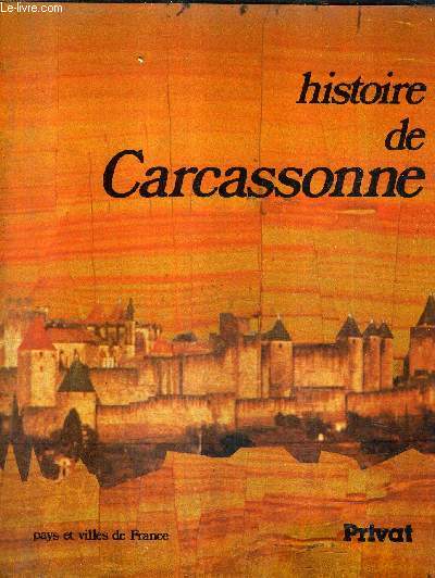 HISTOIRE DE CARCASSONNE / COLLECTION PAYS ET VILLES DE FRANCE.