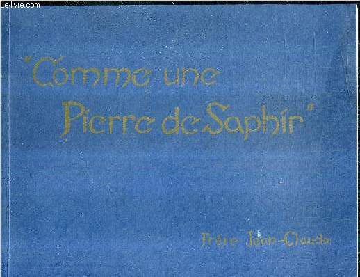 COMME UNE PIERRE DE SAPHIR.