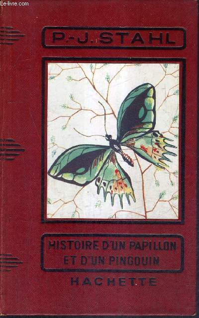 HISTOIRE D'UN PAPILLON ET D'UN PINGOUIN - COLLECTION DES GRANDS ROMANCIERS.