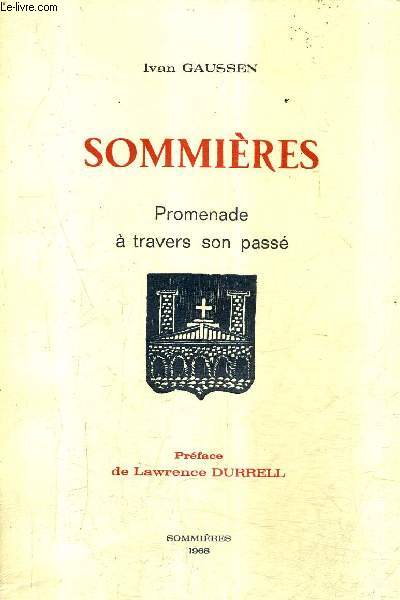 SOMMIERES - PROMENADE A TRAVERS SON PASSE.