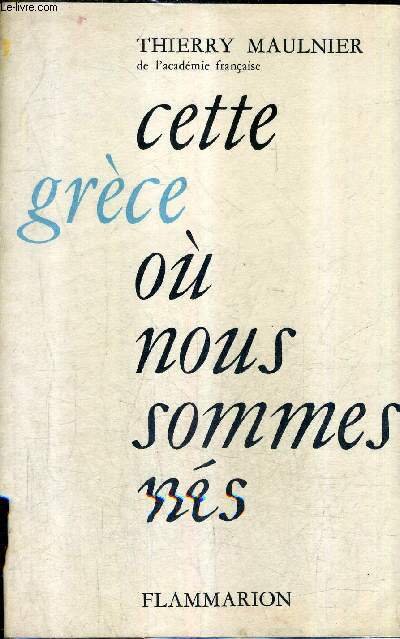 CETTE GRECE OU NOUS SOMMES NES.