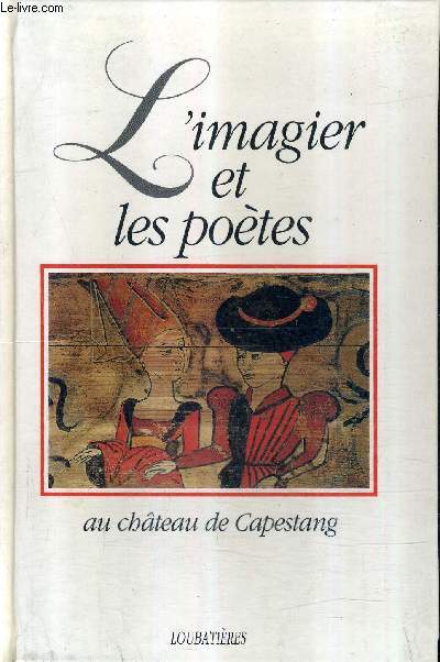 L'IMAGIER ET LES POETES AU CHATEAU DE CAPESTANG.