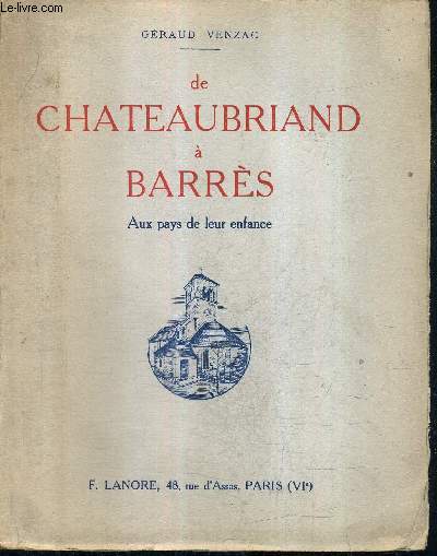 DE CHATEAUBRIAND A BARRES - AUX PAYS DE LEUR ENFANCE.