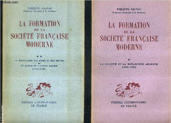 LA FORMATION DE LA SOCIETE FRANCAISE MODERNE / EN DEUX TOMES / TOMES 1 + 2 .