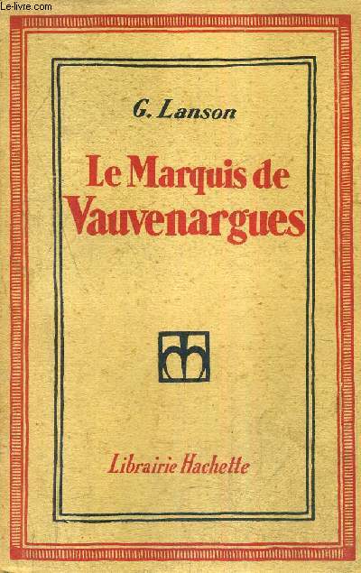 LE MARQUIS DE VAUVENARGUES.