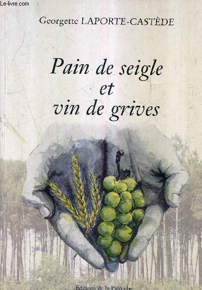 PAIN DE SEIGLE ET VIN DE GRIVES.