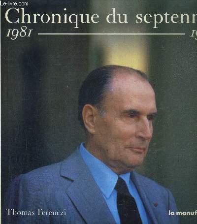 CHRONIQUE DU SEPTENNAT 1981-1988.