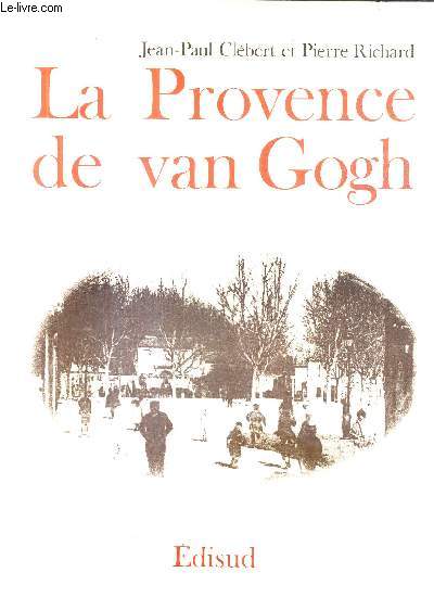 LA PROVENCE DE VAN GOGH / COLLECTION LA PROVENCE DE ...