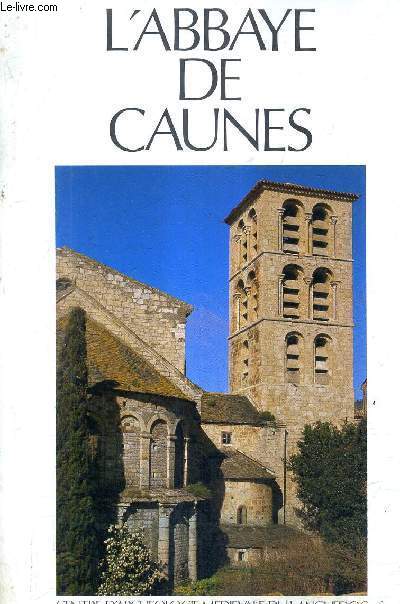 L'ABBAYE DE CAUNES - GUIDE DU VISITEUR - REVUE ANNUELLE DU CAML SUPPLEMENT AU TOME 5 1987.