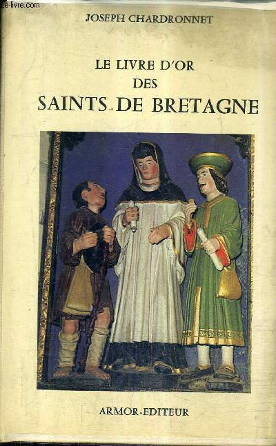 LE LIVRE D'OR DES SAINTS DE BRETAGNE.