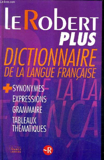 LE ROBERT PLUS DICTIONNAIRE DE LA LANGUE FRANCAISE.