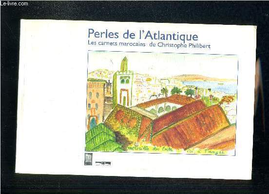 PERLES DE L'ATLANTIQUE - LES CARNETS MAROCAINS.