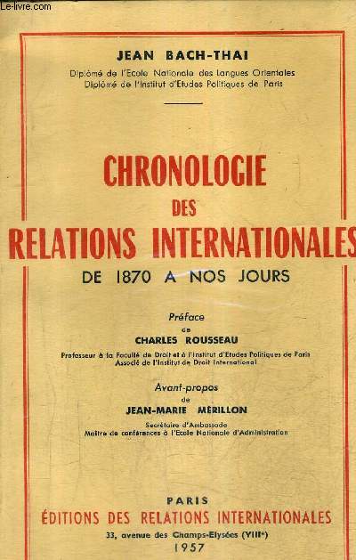 CHRONOLOGIE DES RELATIONS INTERNATIONALES DE 1870 A NOS JOURS.