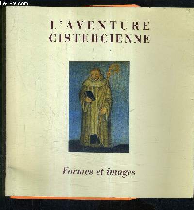 L'AVENTURE CISTERCIENNE FORMES ET IMAGES BERRY CISTERCIEN.