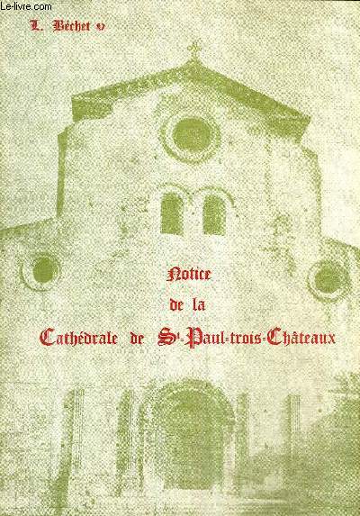 NOTICE HISTORIQUE ET DESCRIPTIRE DE LA CATHEDRALE DE SAINT PAUL TROIS CHATEAUX / 2ME EDITION.