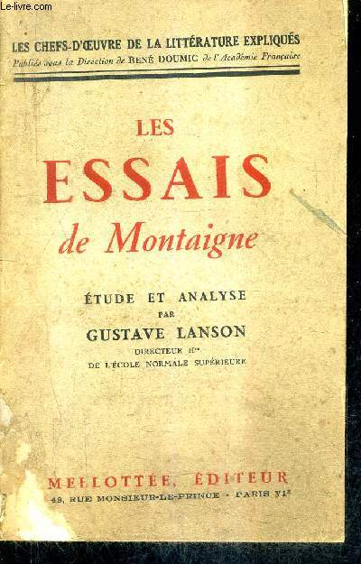 LES ESSAIS DE MONTAIGNE / COLLECTION LES CHEFS D'OEUVRE DE LA LITTERATURE EXPLIQUES.