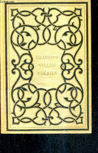 LES OEUVRES DE FRANCOIS VILLON - POESIES.