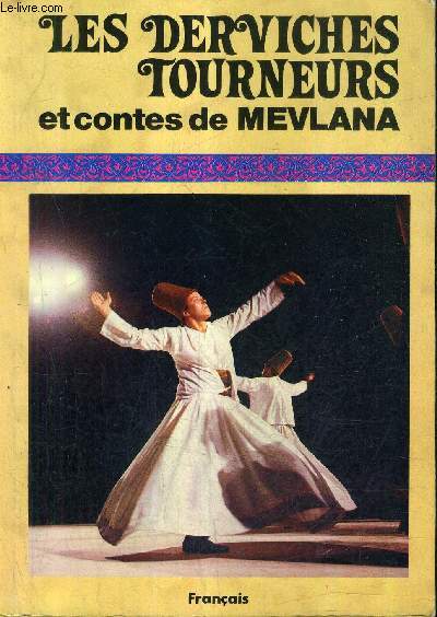 LES DERVICHES TOURNEURS ET CONTES DE MEVLANA.