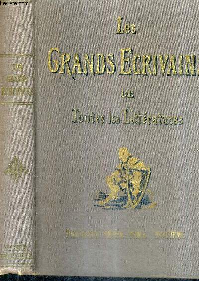 LES GRANDS ECRIVAINS DE TOUTES LES LITTERATURES - PREMIERE SERIE TOME 3 - XAVIER DE MAISTRE - E.DESCHAMPS - RONSARD DU BELLAY - CL.MAROT - REGNIER - PASCAL - W.IRVING - TITE LIVE - CHAMISSO - MME DE SEVIGNE - RIOUFFE - SWIFT - MONTAIGNE - LE TASSE ETC.