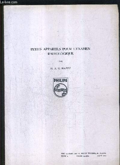 PETITS APPAREILS POUR L'EXAMEN BIOLOGIQUE - TIRE A PART DE LA REVUE TECHNIQUE PHILIPS TOME 6 AOUT 1941.