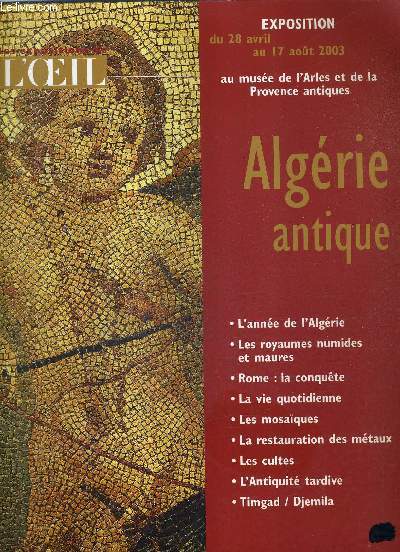 L'ALGERIE ANTIQUE - EXPOSITION DU 28 AVRIL AU 17 AOUT 2003 AU MUSEE DE L'ARLES ET DE LA PROVENCE ANTIQUES.