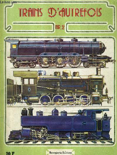 TRAINS D'AUTREFOIS N2 / rivalit entre chemins de fer anglais - le rseau ferr franais - l'allemagne unit l'europe - l'italie lectrifie ses chemins de fer - grandes voies ferres amricaines - voies ferres autour du monde.