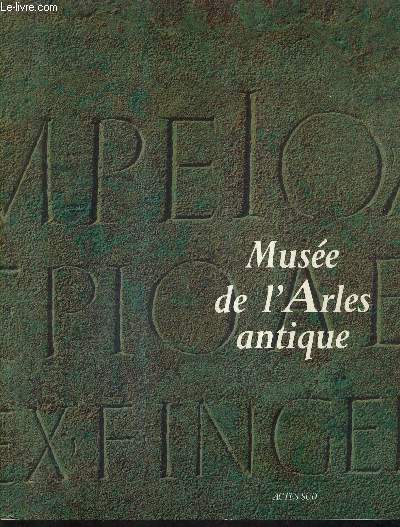 MUSEE DE L'ARLES ANTIQUE.