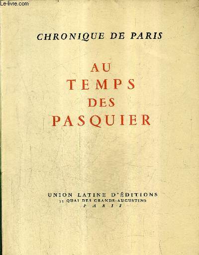 CHRONIQUE DE PARIS - AU TEMPS DES PASQUIER.