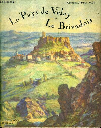 LE PAYS DE VELAY ET LE BRIVADOIS.