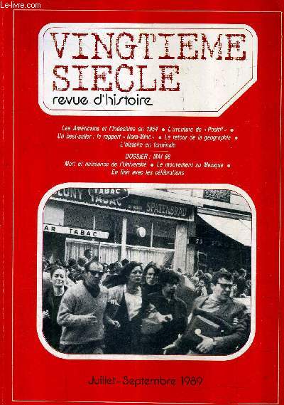 VINGTIEME SIECLE REVUE D'HISTOIRE N23 JUILLET SEPTEMBRE 1989 - la menace d'intervention militaire amricaine pendant la confrence de genve et la stratgie des tats unis 1954 - l'aventure cinphilique de positif 1952-1989 - le rapport nora minc etc.