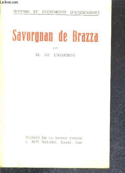 SAVORGNAN DE BRAZZA / COLLECTION HOMMES ET EVENEMENTS D'AUJOURD'HUI.