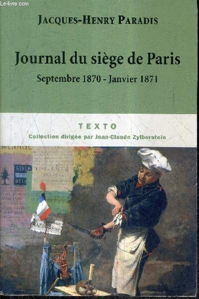 JOURNAL DU SIEGE DE PARIS SEPTEMBRE 1870 - JANVIER 1871 / COLLECTION TEXTO .