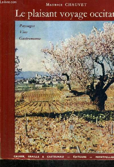 LE PLAISANT VOYAGE OCCITAN - PAYSAGES VINS GASTRONOMIE.