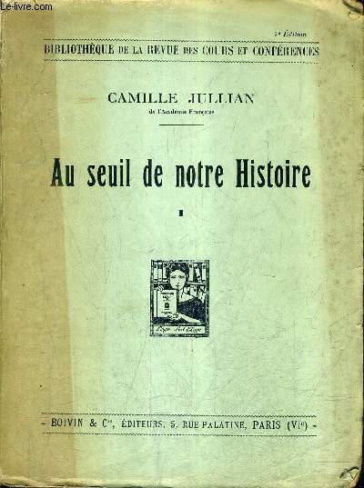 AU SEUIL DE NOTRE HISTOIRE - TOME 1 : 1905-1914 - COLLECTION BIBLIOTHEQUE DE LA REVUE DES COURS ET CONFERENCES / 7E EDITION.